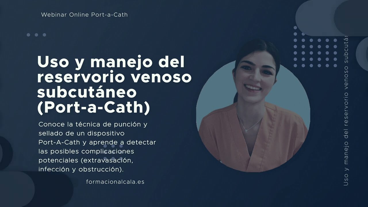 Video de presentación Webinar Uso y manejo del reservorio venoso subcutáneo (Port-A-Cath)