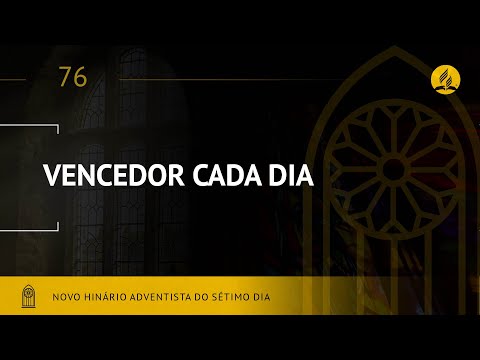 Novo Hinário Adventista • Hino 76 • Vencedor Cada Dia • (Lyrics)