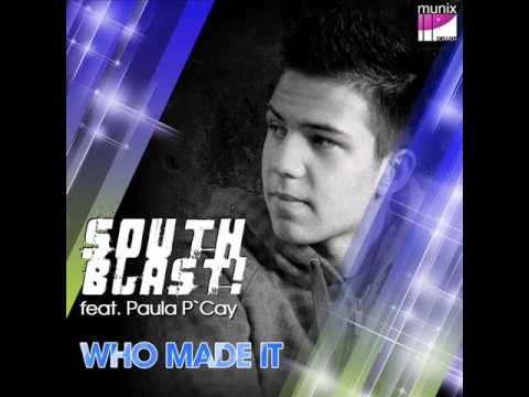 South Blast! feat. Paula P'Cay-Who Made It (Dario Delvegez Unreleased Mix)