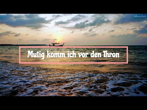 Mutig komm ich vor den Thron – Urban Life Worship | Lyrics