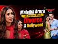 Malaika Arora On Her Bond With Arbaaz Khan Divorce Bollywood Kareena Kapoor Khan Podcast