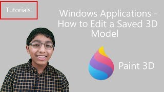 Windows Applications - How to Edit a Saved 3D Model in Paint 3D