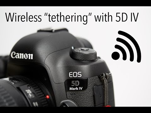 Canon 5D Mark IV Wireless "tethering" Video