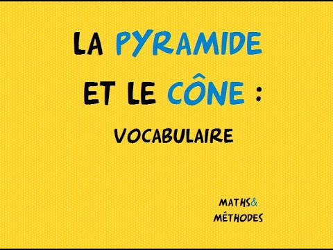 La pyramide et le cône : vocabulaire