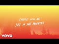 Tauren Wells - Joy In The Morning (Lyric Video)