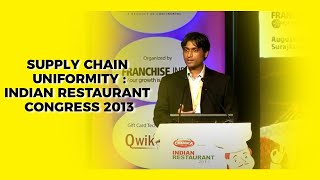 Supply chain uniformity : Brijesh Rathore at Indian Restaurant Congress 2013  image