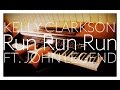 Kelly Clarkson - Run Run Run ft. John Legend ...