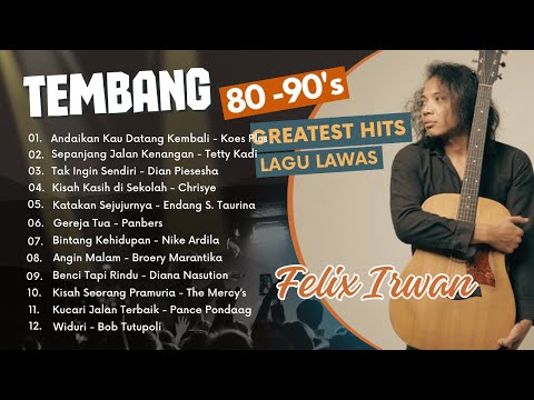FELIX IRWAN ♪ TEMBANG KENANGAN // Greatest Hits Lagu Lawas 80an 90an | LAGU NOSTALGIA PALING DICARI????