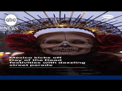 Mexico kicks off Day of the Dead festivities with dazzling street parade