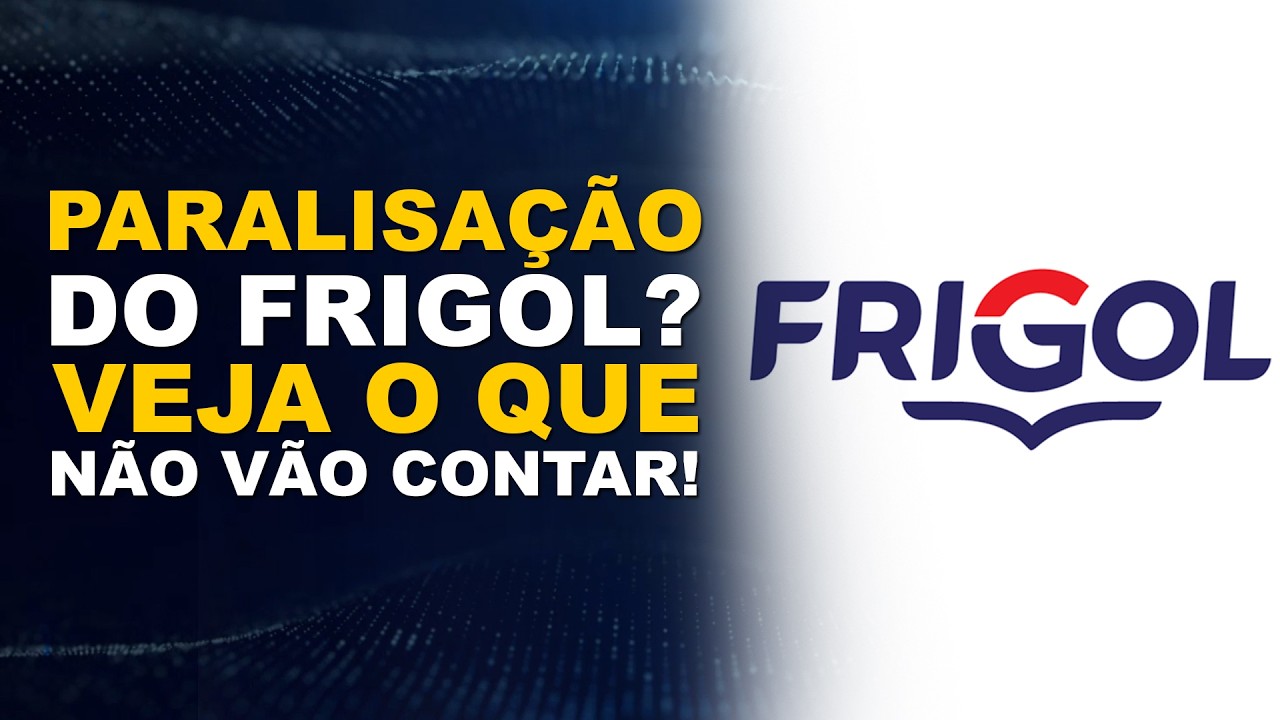 PARALISAÇÃO DO FRIGOL? VEJA O QUE NÃO VÃO CONTAR!