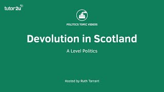 30 min Lecture: Devolution in Scotland