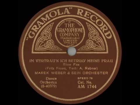 Marek Weber: IM VERTRAU'N ICH BETRÜG' MEINE FRAU (1928)