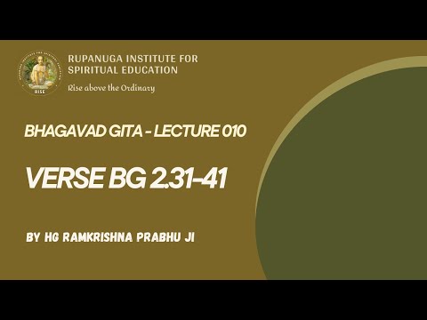 Bhagavad Gita 010: Verse 2.31-41 - By HG Ramkrishna Prabhu Ji (Bhakti Shastri)