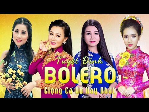 Tuyệt Đỉnh Bolero Tứ Đại Mỹ Nhân - Liên Khúc Nhạc Trữ Tình Bolero Hay Nhất 2017