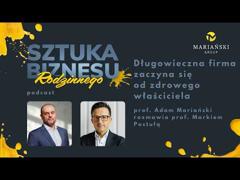 Sztuka Biznesu Rodzinnego: Długowieczna firma zaczyna się od zdrowego właściciela