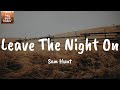 Leave The Night On Sam Hunt Lyrics