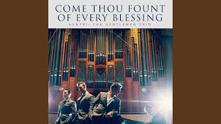 Come, Thou Fount of Every Blessing