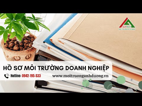 Doanh nghiệp bạn đã sẵn sàng cho mọi thử tục hồ sơ môi trường?