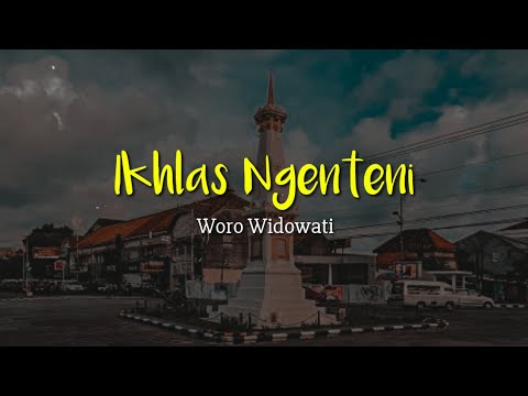 Ikhlas Ngenteni - Woro Widowati (Lirik)