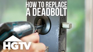 How to Replace a Deadbolt | HGTV
