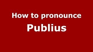 How to pronounce Publius