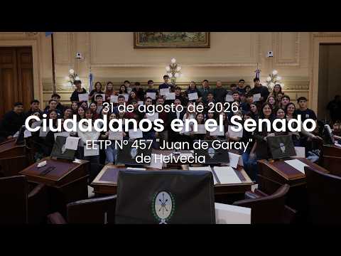 🏛️ CIUDADANOS EN EL SENADO | EETP N° 457 DE HELVECIA