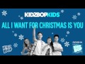 KIDZ BOP Kids - All I Want For Christmas Is You (KIDZ BOP Christmas)