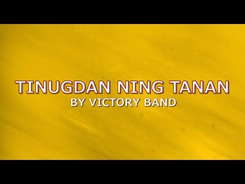TINUGDAN NING TANAN with LYRICS by VICTORY BAND