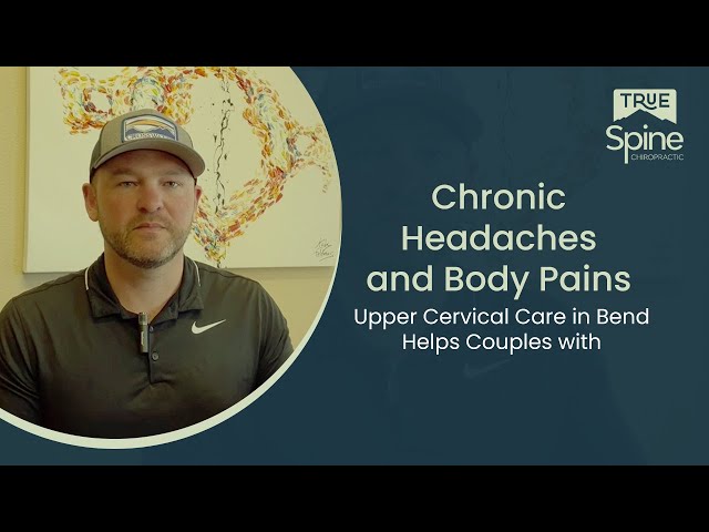 Upper Cervical Care in Bend Helps Couples with Chronic Headaches and Body Pains