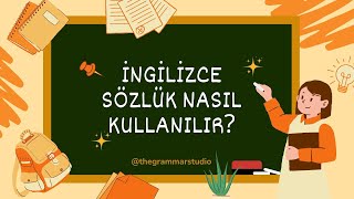İngilizce Sözlük Nasıl Kullanılır?