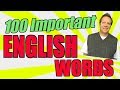 Learn the 100 Most Important English Words and Pronunciation