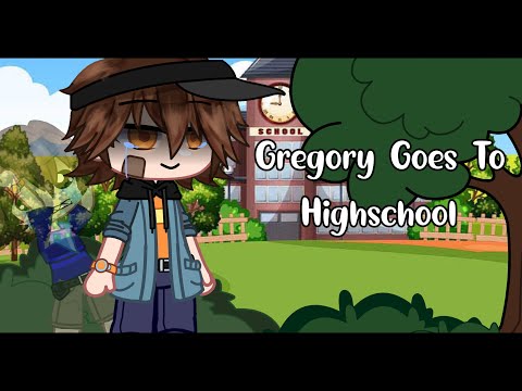 Gregory Goes To Highschool / FNAF Security Breach / gacha club