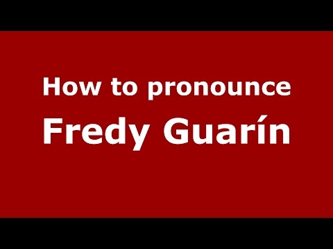 How to pronounce Fredy Guarín (Colombian Spanish/Colombia)  - PronounceNames.com