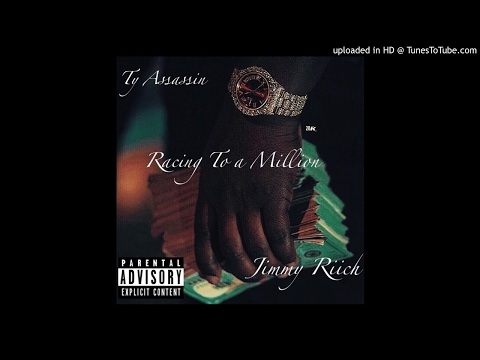Ty Assassin X Jimmy Riich - Racing To a Million