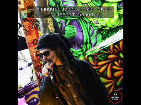 Imanytree ft. Askan Vibes - Freedom Sound