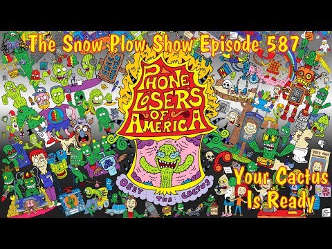 The Snow Plow Show Episode 587 – Your Cactus Is Ready
