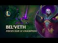 Focus sur Bel'Veth | Gameplay - League of Legends