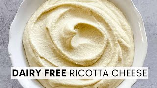 Dairy Free Ricotta Cheese