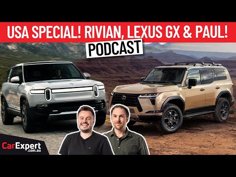 USA Special! Paul talks about the Lexus GX, Rivian R1S and EV Charging | The CarExpert Podcast