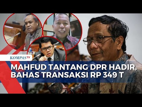 Mahfud MD Tantang 3 Legislator DPR Soal Transaksi Mencurigakan Rp349 Triliun Kemenkeu