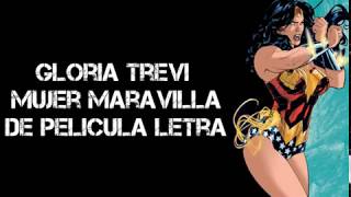 Gloria Trevi De Película Mujer Maravilla (Letra)