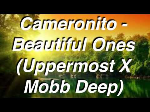 Cameronito - Beautiful Ones (Uppermost X Mobb Deep)