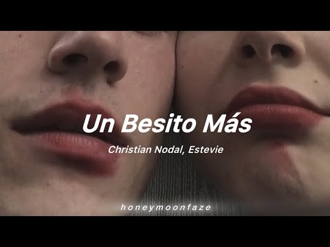 Christian Nodal, Estevie - Un Besito Más (Letra, Lyrics)