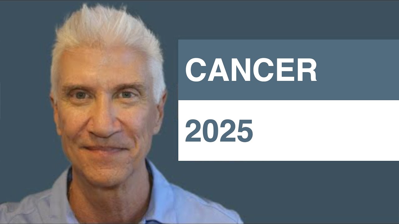 CANCER 2025 Forecast!