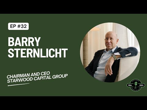 Episode 32: Barry Sternlicht - Chairman and CEO of Starwood Capital Group
