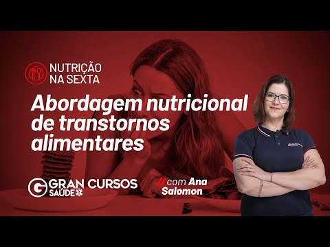 Nutrição da Sexta - Abordagem nutricional de transtornos alimentares com Ana Salomon