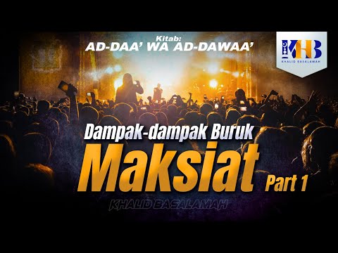 Ad-Daa' wa Ad-Dawaa' - Dampak-Dampak Buruk Maksiat (Part 1)