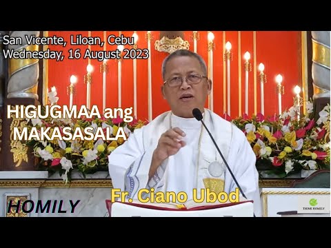 Fr. Ciano Ubod Homily - Unsaon Paghigugma ang Makasasala?