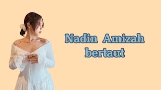 Download lagu Nadin Amizah - Bertaut (Lirik Lagu Indonesia) Lagu populer | Bun hidup berjalan seperti.. mp3