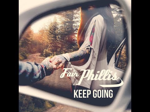 Fair Phillis - Keep Going (Official Lyric Video)